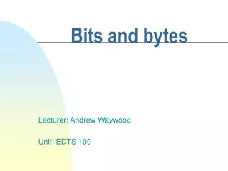 Bits and bytes
