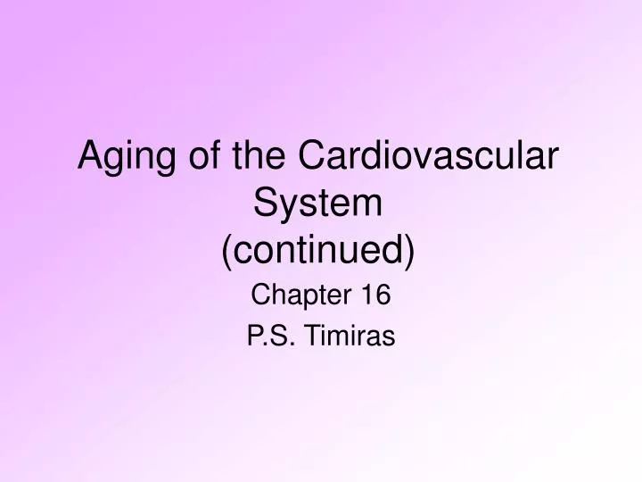 aging of the cardiovascular system continued