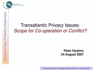Transatlantic Privacy Issues: Scope for Co-operation or Conflict?
