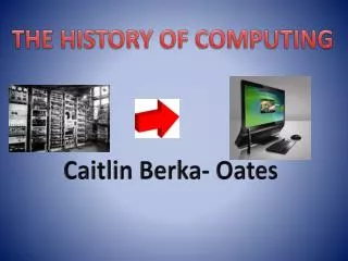 THE HISTORY OF COMPUTING