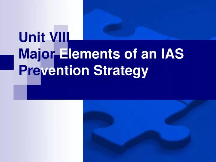 unit viii major elements of an ias pre vention strategy