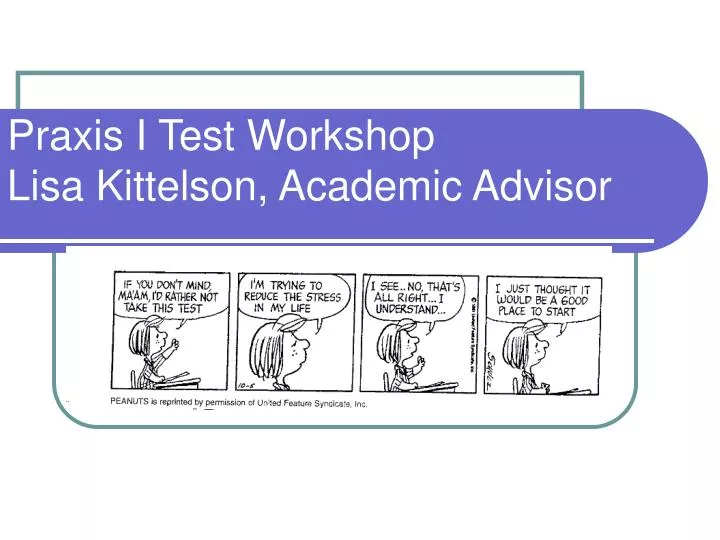 praxis i test workshop lisa kittelson academic advisor