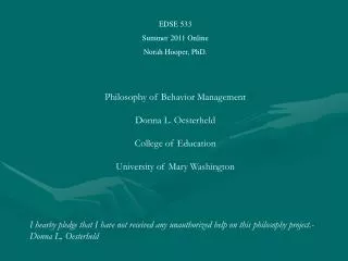 EDSE 533 Summer 2011 Online Norah Hooper, PhD. Philosophy of Behavior Management
