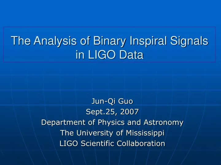 the analysis of binary inspiral signals in ligo data
