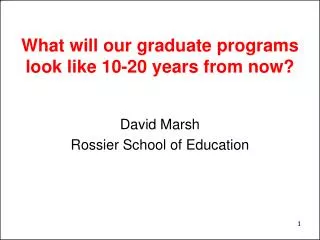 What will our graduate programs look like 10-20 years from now?