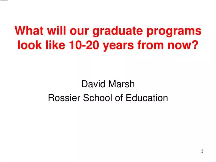 what will our graduate programs look like 10 20 years from now