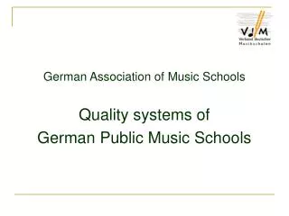 German Association of Music Schools Quality systems of German Public Music Schools