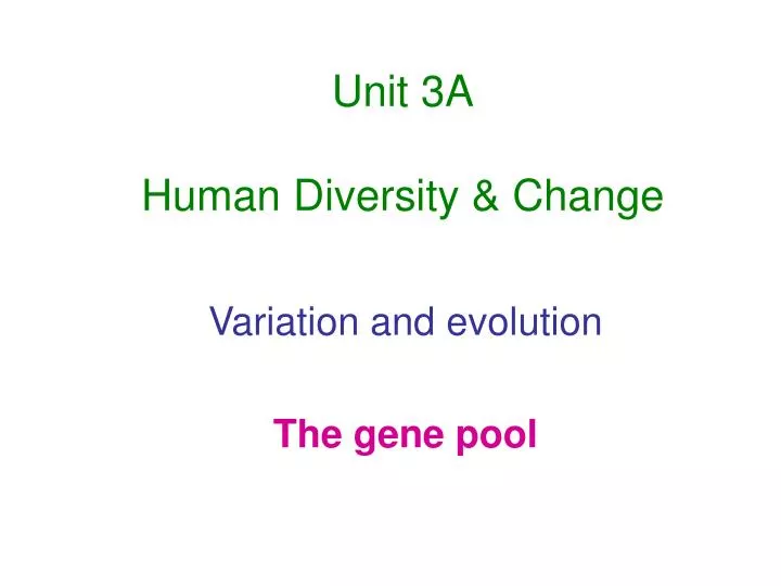 unit 3a human diversity change