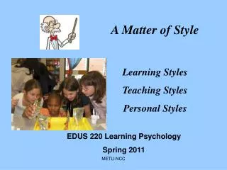 A Matter of Style Learning Styles Teaching Styles Personal Styles