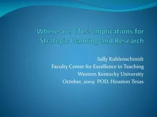 Where are CTLs? Implications for Strategic Planning and Research