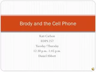 Brody and the Cell Phone