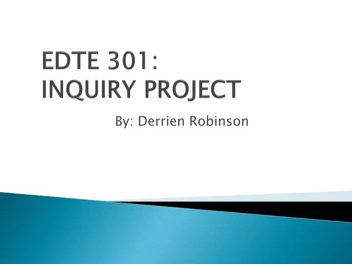 edte 301 inquiry project