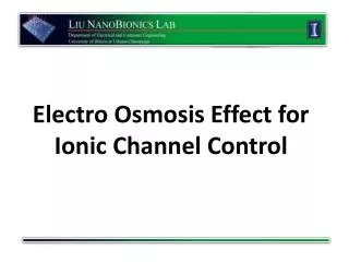 Electro Osmosis Effect for Ionic Channel Control