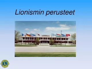 lionismin perusteet