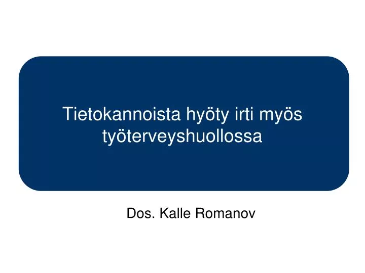 tietokannoista hy ty irti my s ty terveyshuollossa