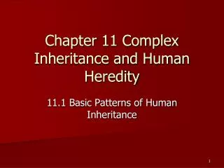 Chapter 11 Complex Inheritance and Human Heredity