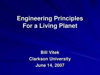 Engineering Principles For a Living Planet