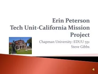 Erin Peterson Tech Unit-California Mission Project