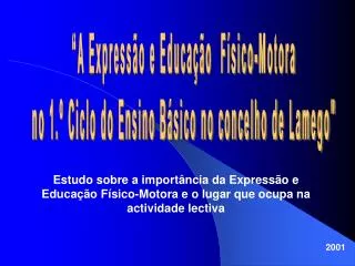 “A Expressão e Educação Físico-Motora no 1.º Ciclo do Ensino Básico no concelho de Lamego&quot;