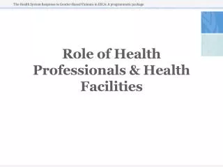 Role of Health Professionals &amp; Health Facilities