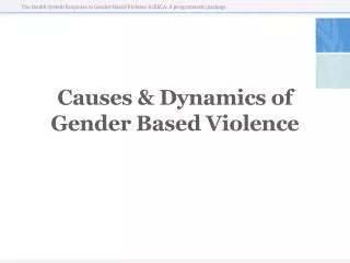 Causes &amp; Dynamics of Gender Based Violence