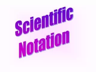 Scientific Notation