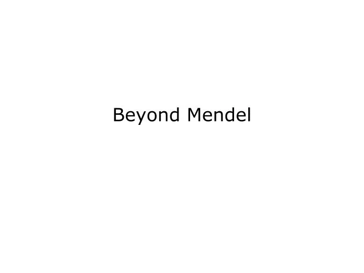beyond mendel