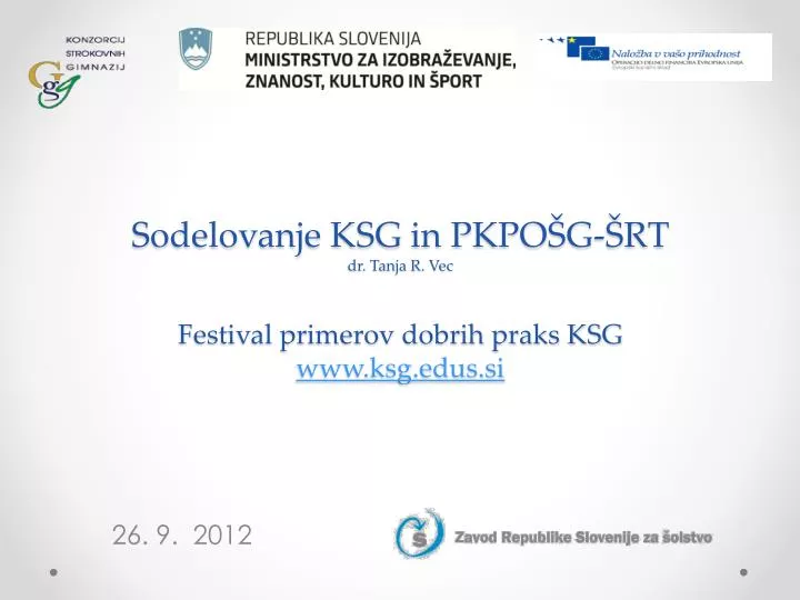 sodelovanje ksg in pkpo g rt dr tanja r vec festival primerov dobrih praks ksg www ksg edus si