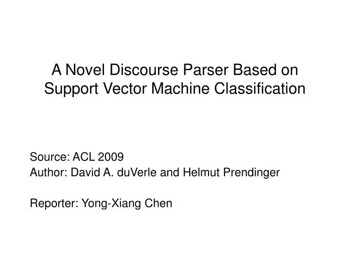 a novel discourse parser based on support vector machine classification
