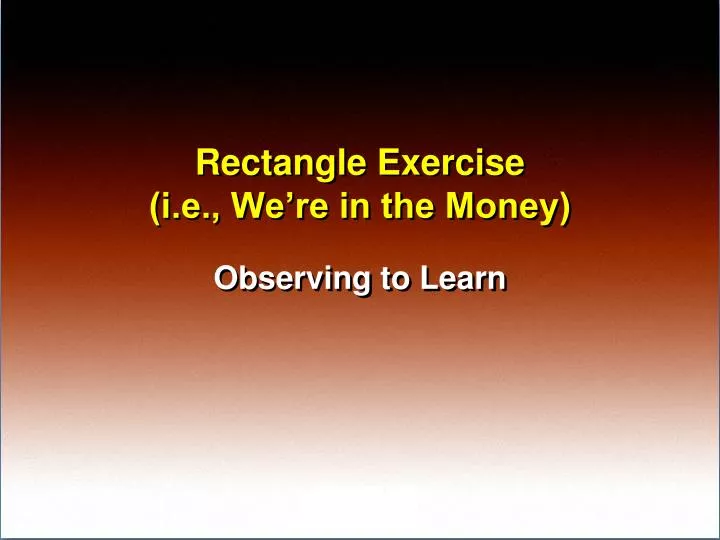 rectangle exercise i e we re in the money