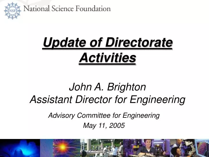 update of directorate activities john a brighton assistant director for engineering
