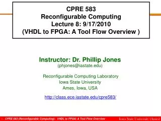 CPRE 583 Reconfigurable Computing Lecture 8: 9/17/2010 (VHDL to FPGA: A Tool Flow Overview )