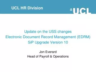 Update on the USS changes Electronic Document Record Management (EDRM) SiP Upgrade Version 10