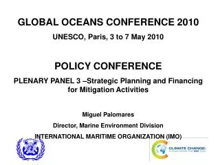 GLOBAL OCEANS CONFERENCE 2010 UNESCO, Paris, 3 to 7 May 2010 POLICY CONFERENCE