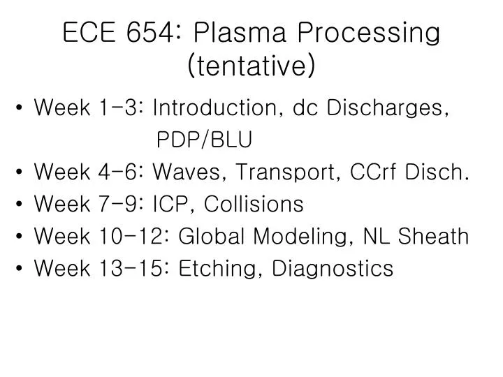 ece 654 plasma processing tentative