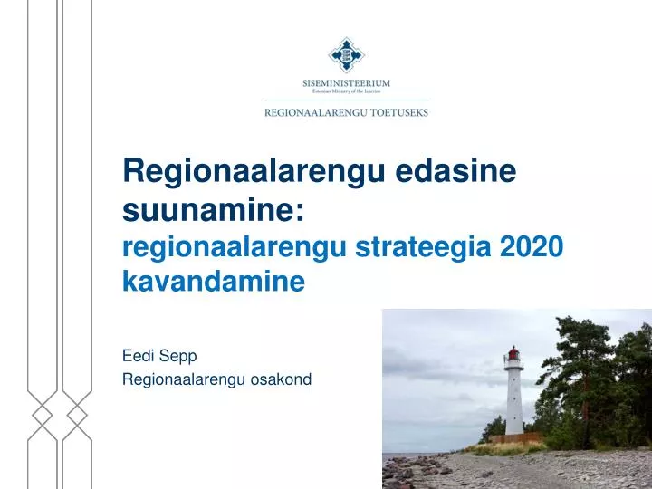 regionaalarengu edasine suunamine regionaalarengu strateegia 2020 kavandamine