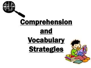 Comprehension and Vocabulary Strategies