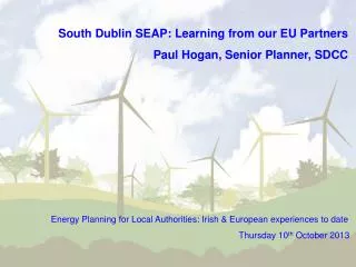 South Dublin SEAP: Learning from our EU Partners Paul Hogan, Senior Planner, SDCC