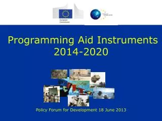 Programming Aid Instruments 2014-2020 Techni Policy Forum for Development 18 June 2013