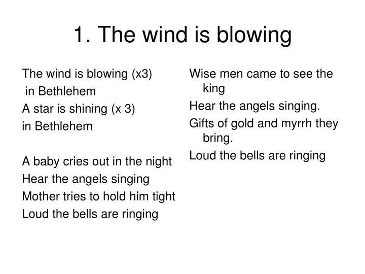1 the wind is blowing