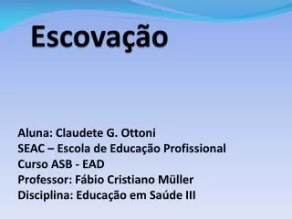 escova o