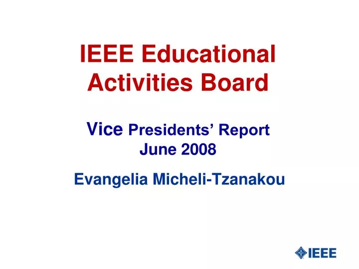 ieee educational activities board vice presidents report june 2008