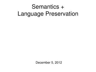 Semantics + Language Preservation