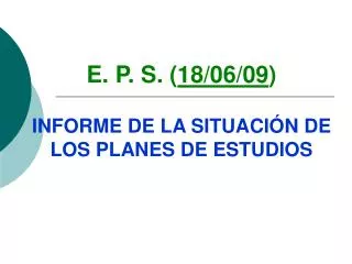 e p s 18 06 09 informe de la situaci n de los planes de estudios