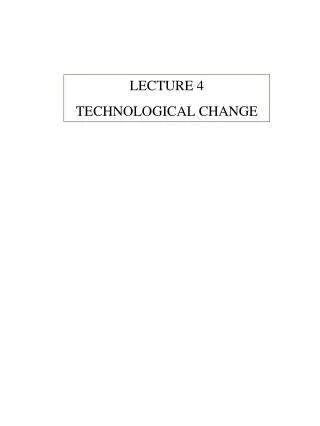 LECTURE 4 TECHNOLOGICAL CHANGE
