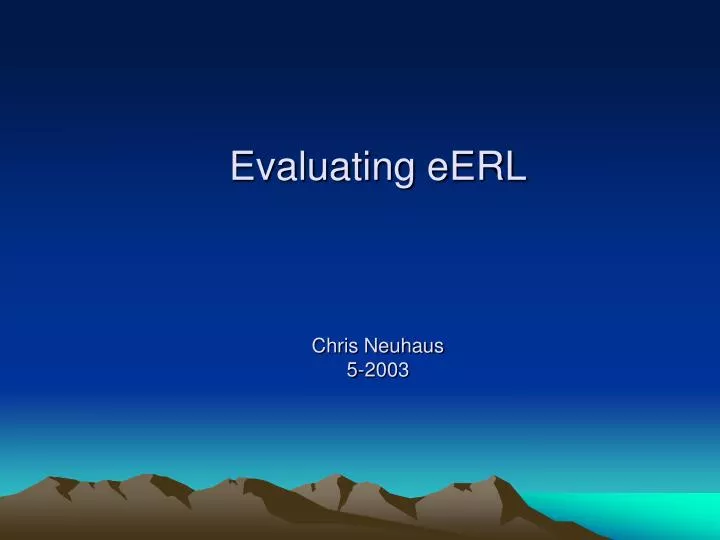 evaluating eerl chris neuhaus 5 2003