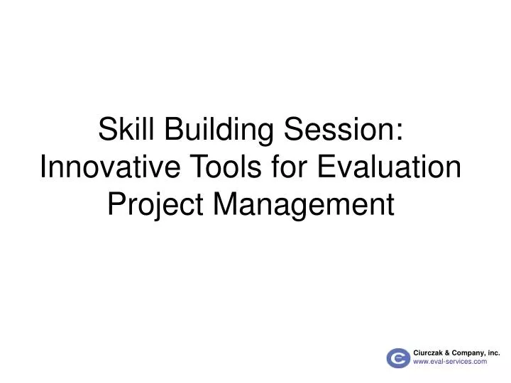 skill building session innovative tools for evaluation project management