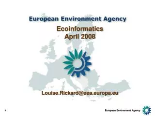 Ecoinformatics April 2008 Louise.Rickard@eea.europa.eu