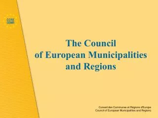 The Council of European Municipalities and Regions