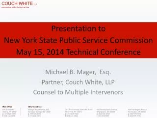 Michael B. Mager, Esq. Partner, Couch White, LLP Counsel to Multiple Intervenors